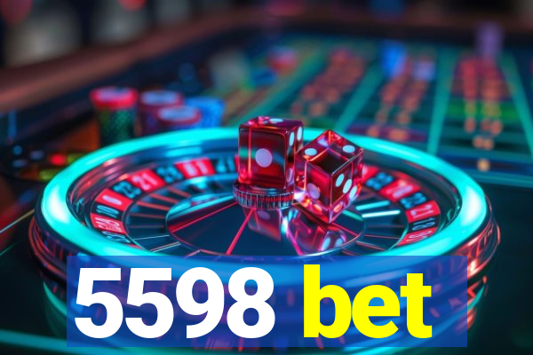 5598 bet